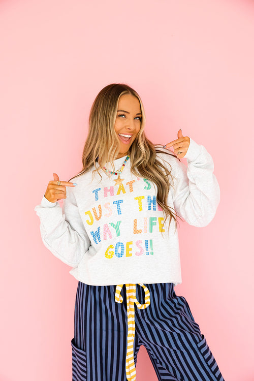 That’s Just The Way Life Goes Sweatshirt- Ash Grey