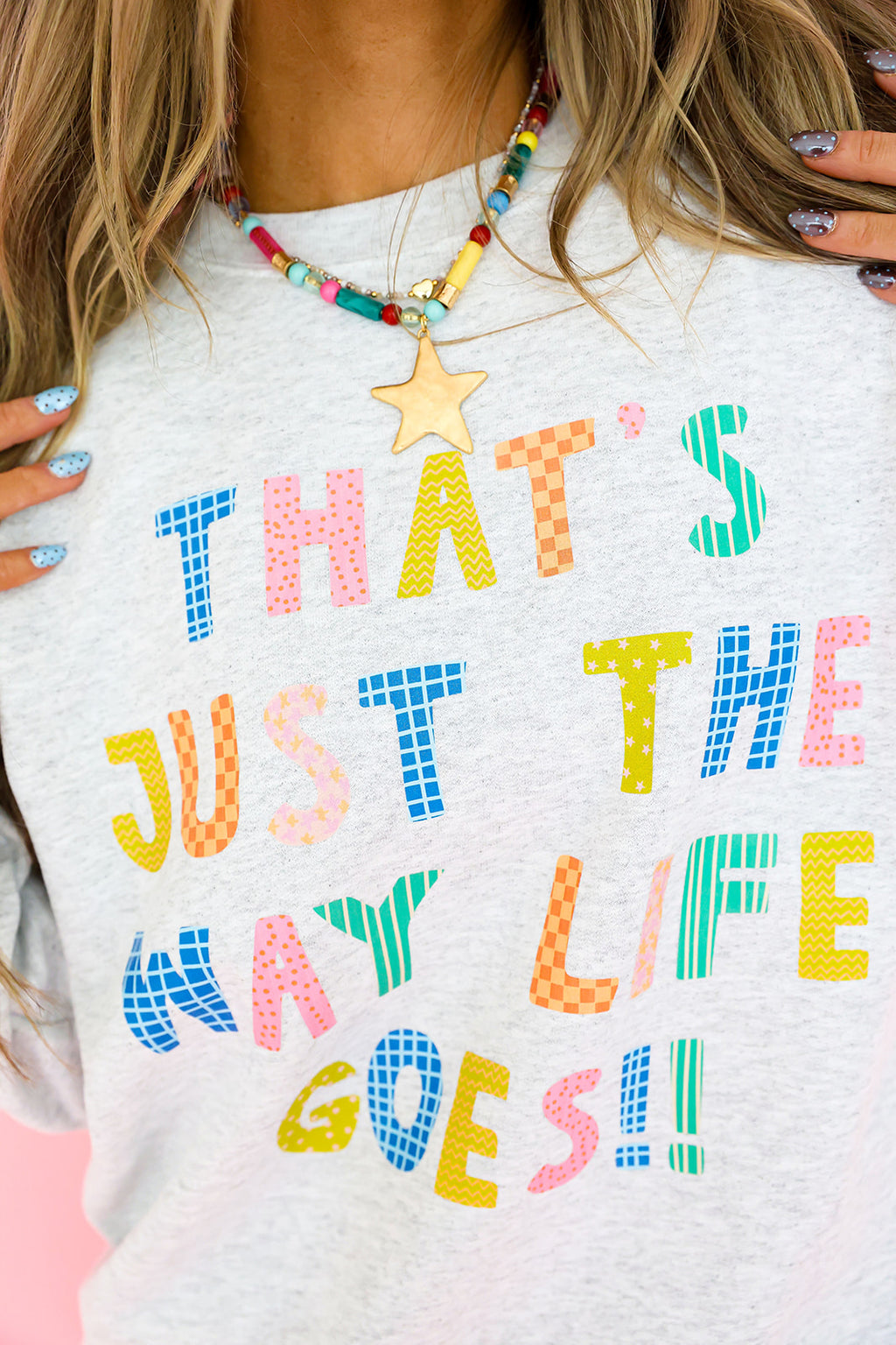That’s Just The Way Life Goes Sweatshirt- Ash Grey