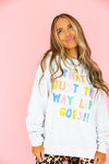 That’s Just The Way Life Goes Sweatshirt- Ash Grey