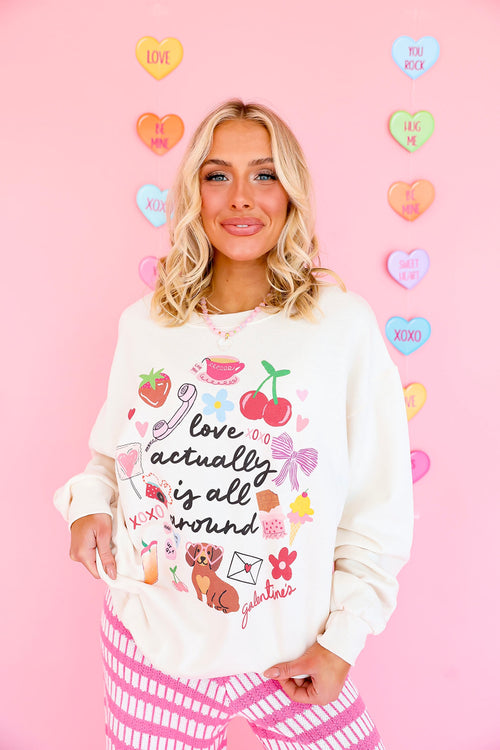 Love Actually Is All Around Sweatshirt- Cream