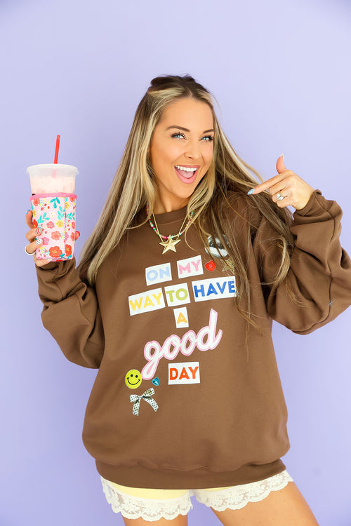 On My Way To A Good Day Sweatshirt