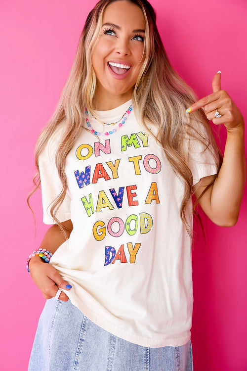 On My Way To Have Good Day Graphic Tee