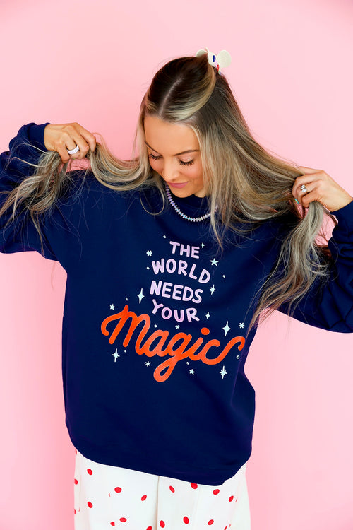 The World Needs Your Magic Sweatshirt- Navy