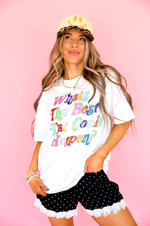 What's The Best That Could Happen Tee-White